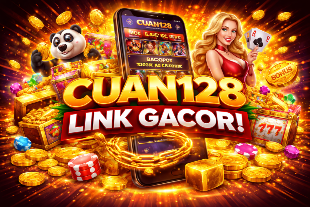 CUAN128: Situs Game Slot Gacor Online Terbaik di Muka Bumi